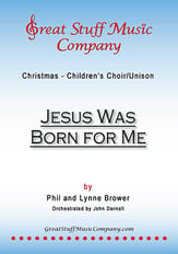 Jesus Was Born for Me Unison choral sheet music cover